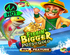 Fishin Bigger Pots Of Gold