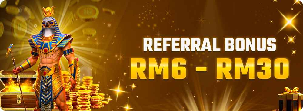 REFERRAL BONUS RM6 - RM30